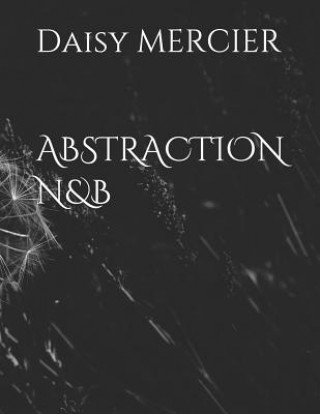 Knjiga Abstraction N&b Daisy Mercier