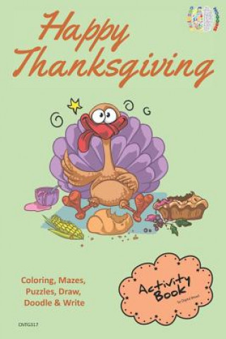 Książka Happy Thanksgiving Activity Book for Creative Noggins: Coloring, Mazes, Puzzles, Draw, Doodle and Write Kids Thanksgiving Holiday Coloring Book with C Digital Bread