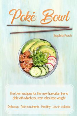 Kniha Poke Bowl Sophia Koch