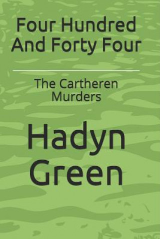 Könyv Four Hundred And Forty Four Hadyn Green