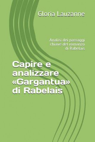 Könyv Capire e analizzare Gargantua di Rabelais Gloria Lauzanne