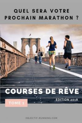 Книга Courses de R?ve: Quel Sera Votre Prochain Marathon ? David Vasseur