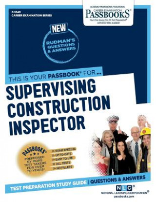 Könyv Supervising Construction Inspector (C-1043): Passbooks Study Guidevolume 1043 National Learning Corporation