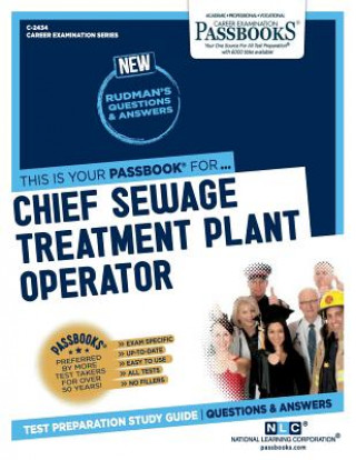 Kniha Chief Sewage Treatment Plant Operator (C-2434): Passbooks Study Guidevolume 2434 National Learning Corporation