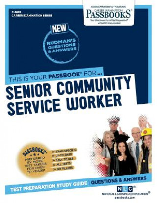 Kniha Senior Community Service Worker (C-2676): Passbooks Study Guidevolume 2676 National Learning Corporation