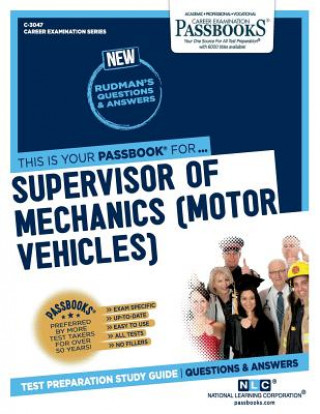 Livre Supervisor of Mechanics (Motor Vehicles) (C-3047): Passbooks Study Guide National Learning Corporation