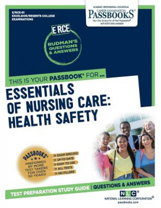 Könyv Essentials of Nursing Care: Health Safety (Rce-81): Passbooks Study Guidevolume 81 National Learning Corporation