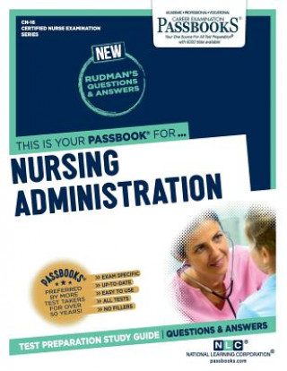 Kniha Nursing Administration (CN-16): Passbooks Study Guide National Learning Corporation