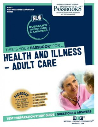 Kniha Health and Illness - Adult Care (Cn-42): Passbooks Study Guidevolume 42 National Learning Corporation