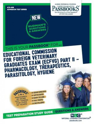 Könyv Educational Commission for Foreign Veterinary Graduates Examination (Ecfvg) Part II - Pharmacology, Therapeutics, Parasitology, Hygiene (Ats-49b): Pas National Learning Corporation