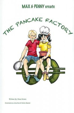 Book Max & Penny Create The Pancake Factory Evan Brown