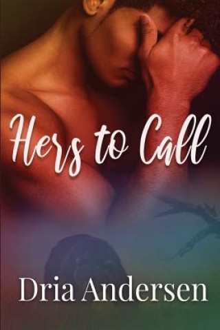 Book Hers To Call Dria Andersen