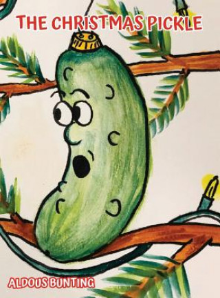 Kniha The Christmas Pickle Aldous Bunting