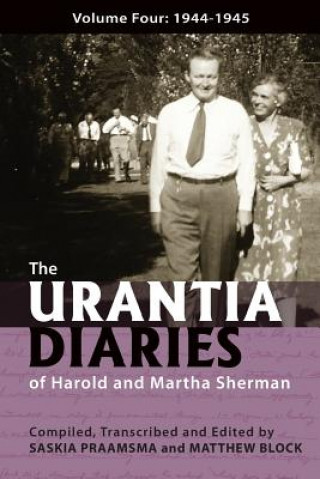 Kniha The Urantia Diaries of Harold and Martha Sherman: Volume Four: 1944-1945 Saskia Praamsma