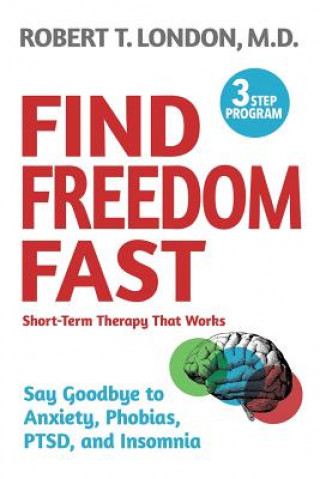 Könyv Find Freedom Fast: Short-Term Therapy That Works Robert T. London