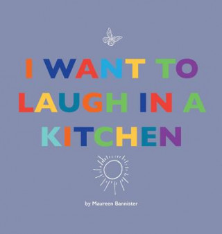 Carte I Want to Laugh in a Kitchen Maureen Bannister