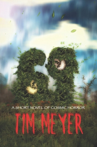 Книга 69: A Short Novel of Cosmic Horror Tim Meyer