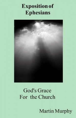 Carte God's Grace for the Church: Exposition of Ephesians Martin Murphy