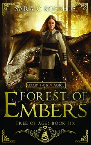 Kniha Dawn of Magic: Forest of Embers Sara C. Roethle