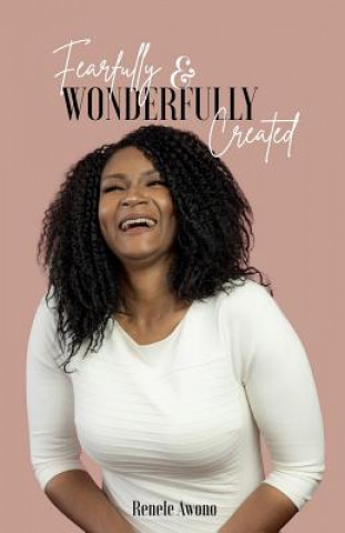 Buch Fearfully & Wonderfully Created: Discovering who God designed you to be. Renele Awono