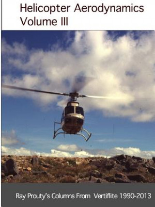 Kniha Helicopter Aerodynamics Volume III Ray Prouty