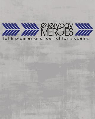 Книга Everyday Mercies: Faith Planner and Journal for Students Anna Kathryn Ellzey