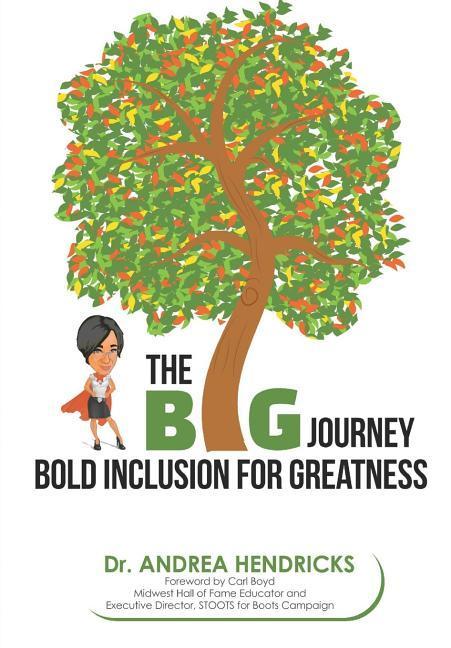 Kniha The BIG Journey: Bold Inclusion for Greatness Andrea Hendricks