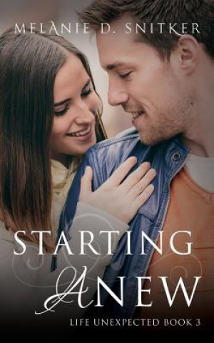 Knjiga Starting Anew Melanie D. Snitker