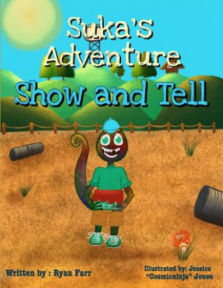 Könyv Suka's Adventure: Show and Tell Ryan O. Farr