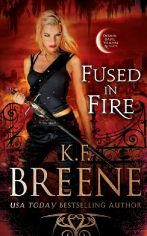 Kniha Fused in Fire K. F. Breene