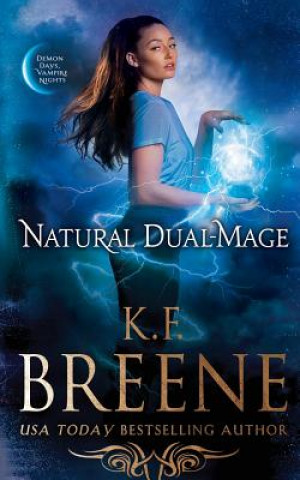Книга Natural Dual-Mage K. F. Breene
