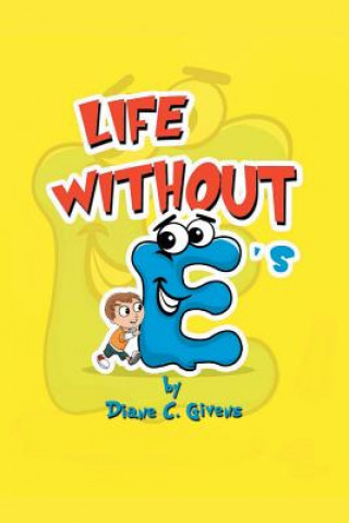 Knjiga Life Without E's Diane C Givens