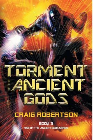 Kniha Torment of the Ancient Gods Craig Robertson