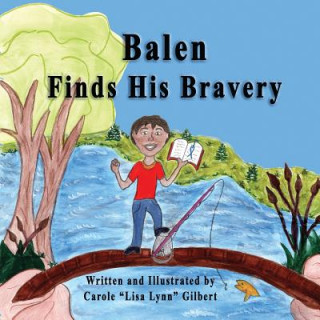 Kniha Balen Finds His Bravery Carole Gilbert