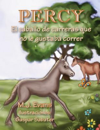 Kniha Percy: El caballo de carreras que no le gustaba correr M. J. Evans