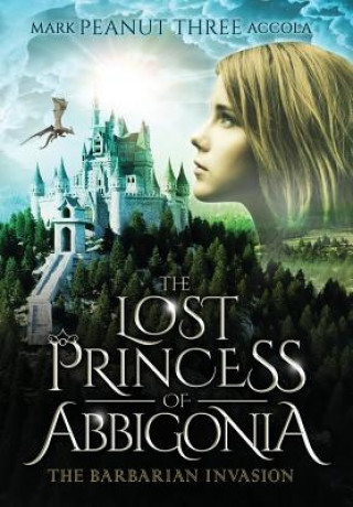 Carte Lost Princess of Abbigonia Mark A Accola