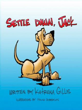 Knjiga SETTLE DOWN, JACK Katrena Gillis