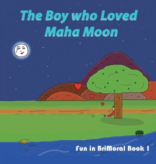 Kniha Boy Who Loved the Moon Brimoral Stories