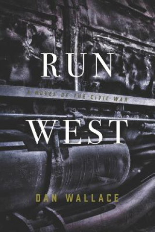 Kniha Run West Dan Wallace