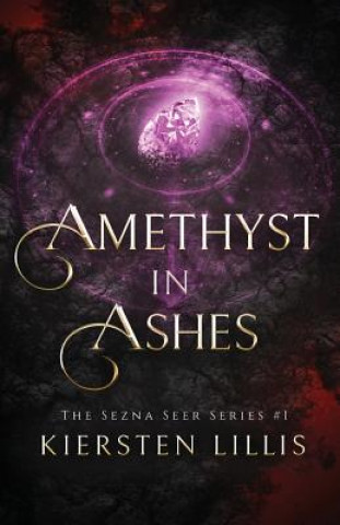 Knjiga Amethyst in Ashes Kiersten Lillis