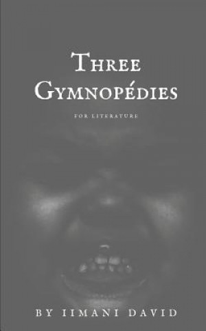 Βιβλίο Three Gymnopédies for Literature Iimani David