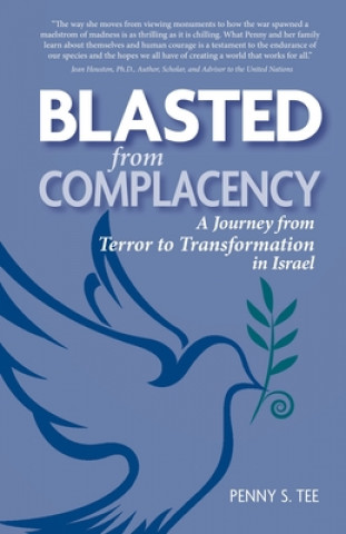 Kniha Blasted from Complacency: A Journey from Terror to Transformation in Israel Penny Schwartz Tee