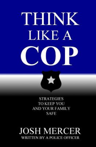 Könyv Think like a Cop Josh Mercer