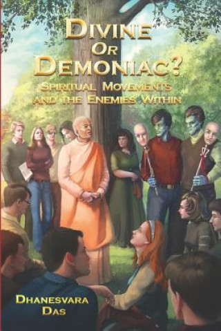 Carte Divine Or Demoniac?: Spiritual Movements and the Enemies Within Dhanesvara Das