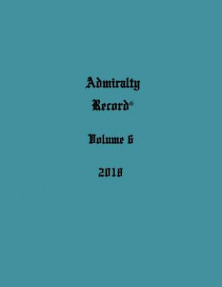 Libro Admiralty Record(R) Volume 6 (2018) Kirk N. Aurandt