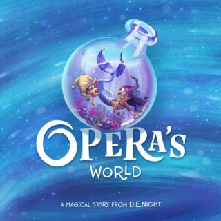 Kniha Opera's World: A Magical Story D. E. Night