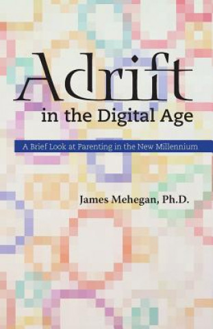 Knjiga Adrift in the Digital Age James Edward Mehegan