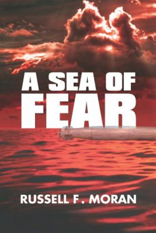 Kniha A Sea of Fear: A Novel of Time Travel - Book 3 of the Harry and Meg Series Russell F. Moran