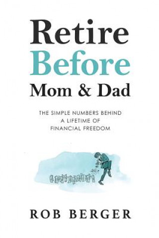 Книга Retire Before Mom and Dad Rob Berger