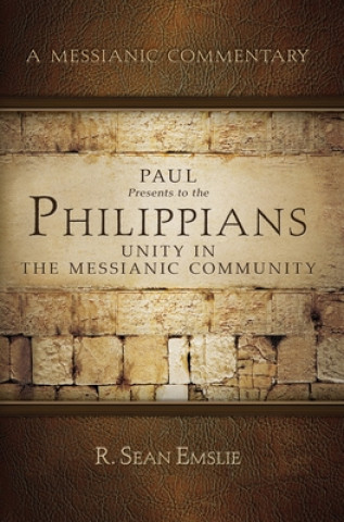 Knjiga Paul Presents to the Philippians: Unity in the Messianic Community 